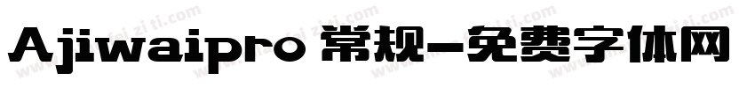 Ajiwaipro 常规字体转换